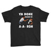 ya done messed up. Youth Tee