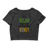 i'm so vegan i don't even call my boyfriend honey Crop Top
