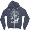 I Dont Need Therapy Need Surfing Zipper Hoodie
