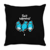 shit happens Throw Pillow