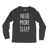 need more sleep (2) Long Sleeve Shirts