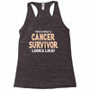 This Is What a Cancer Survivor Looks Like Racerback Tank
