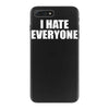i hate everyone iPhone 7 Plus Case