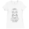owl you need Ladies Fitted T-Shirt