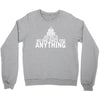 contrary to popular belief, no one owes you anything Crewneck Sweatshirt