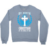 By Birth Christian By the Grace of God Crewneck Sweatshirt
