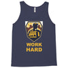 work hard Tank Top