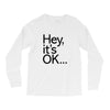 ITS OKAY Long Sleeve Shirts