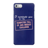 i nominate you for the dumpster full of aids needles challenge iPhone 7 Case