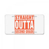 straight outta second grade License Plate