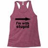 i'm with stupid Racerback Tank