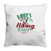 Daddy Hiking Buddy Mountains Throw Pillow