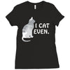 i cat even Ladies Fitted T-Shirt