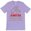 always use protection T-Shirt