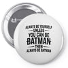 always be batman Pin-back button