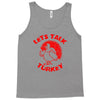 let's talk turkey Tank Top