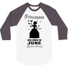 Princesses Are Born In June 3/4 Sleeve Shirt