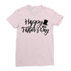 happy father's day Ladies Fitted T-Shirt