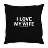 I Love It When My Wife Lets Me Go Fishing Throw Pillow