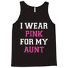 i wear pink for my aunt breast cancer Tank Top