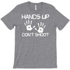 hands up don't shoot T-Shirt