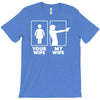 your wife, my wife T-Shirt