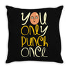 you only punch once Throw Pillow