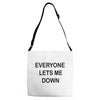 everyone lets me down Adjustable Strap Totes