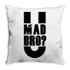 u mad bro Throw Pillow