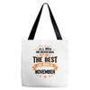 All Men Created Equal But The Best Born In November Tote Bags