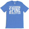 i've seen more spine in jellyfish T-Shirt