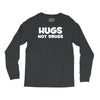 hugs not drugs funny printed Long Sleeve Shirts