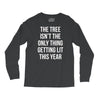 the tree isn't the only thing getting lit this year Long Sleeve Shirts