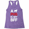 a pug is my bff Racerback Tank