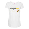 Daddy to Bee Baby Girl Maternity Scoop Neck T-shirt