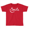 smile Toddler T-shirt