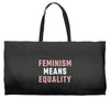 Feminism Means Equality Weekender Totes