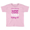 i never dreamed i would be a super cool libra but here i am killing it Toddler T-shirt