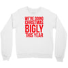 we're doing christmas bigly this year Crewneck Sweatshirt