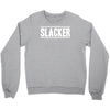 slacker Crewneck Sweatshirt