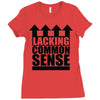 lacking common sense Ladies Fitted T-Shirt