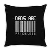 Dads are Priceless Throw Pillow
