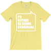 i'd rather be doing gymkhana T-Shirt