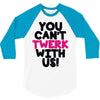 twerk 3/4 Sleeve Shirt