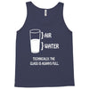 technically the glass is always full Tank Top