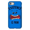 existnece is pain iPhone 8 Case