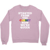 started from the closet now we are queer Crewneck Sweatshirt