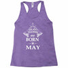 Legends Are Born In May Racerback Tank