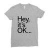 ITS OKAY Ladies Fitted T-Shirt