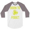 born to fidget 3/4 Sleeve Shirt